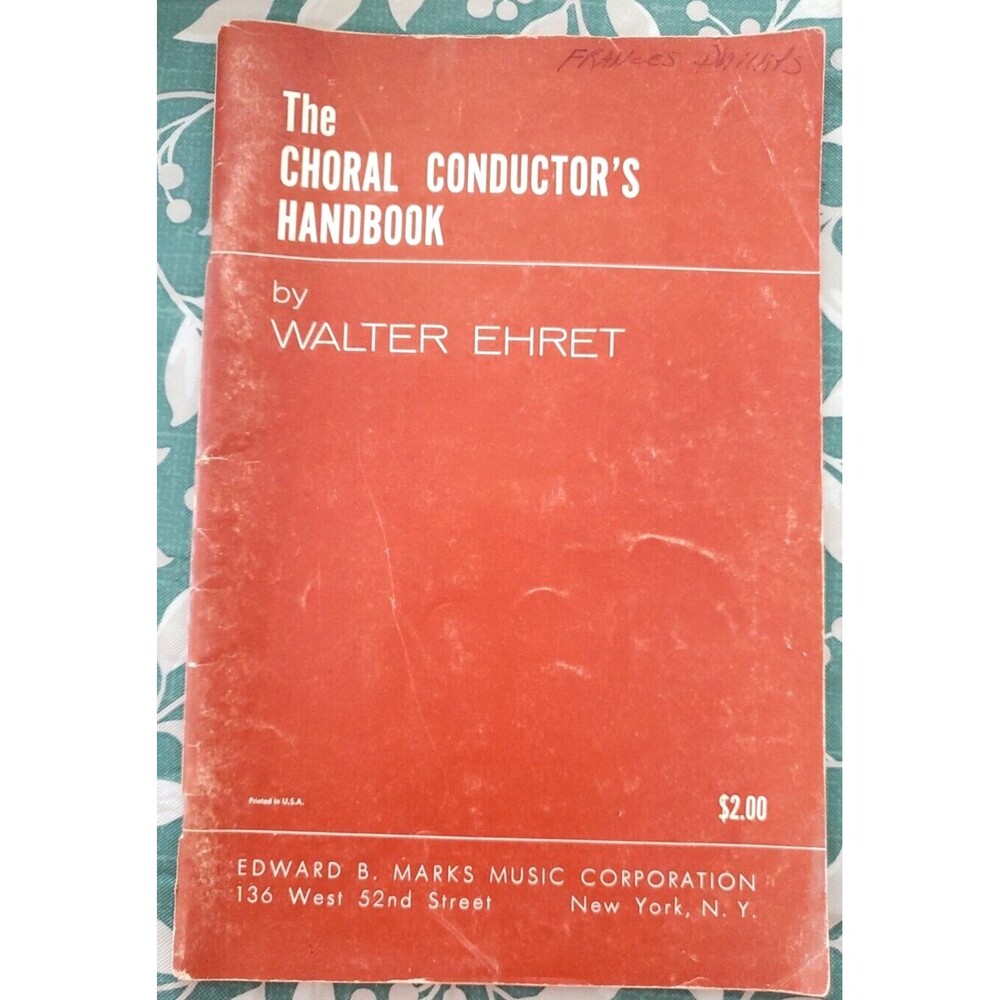 Vintage 1959 Book - The Choral Conductor's  Handbook by Walter Ehret